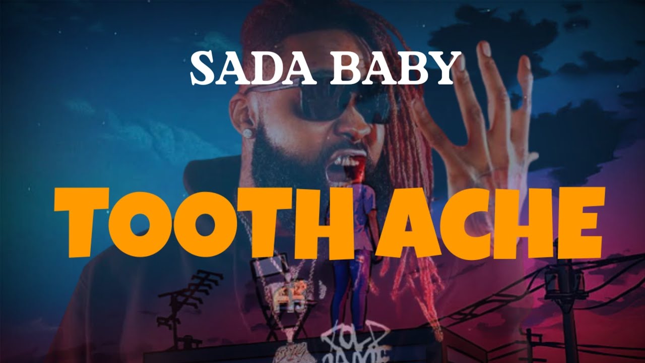 Sada Baby Tooth Ache Mp3 Download