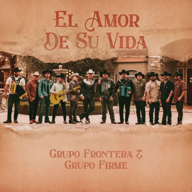 Grupo Frontera & Grupo Firme EL AMOR DE SU VIDA Mp3 Download