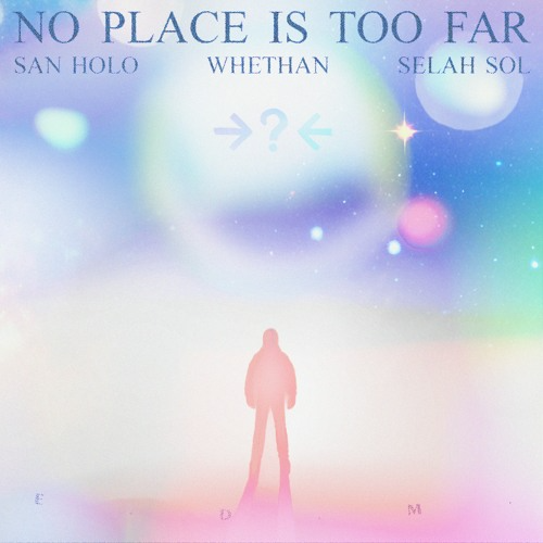 San Holo NO PLACE IS TOO FAR Mp3 Download