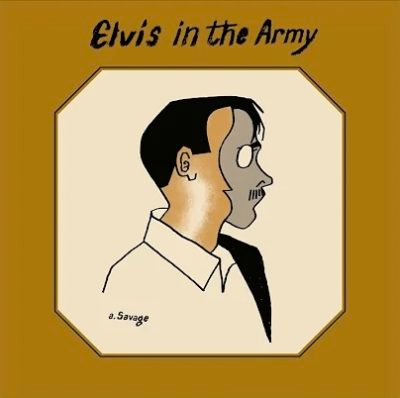 A. Savage Elvis In The Army Mp3 Download