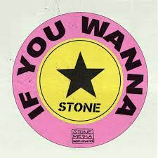 STONE If You Wanna Mp3 Download