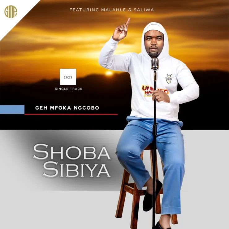 Shoba Sibiya Geh Mfoka Ngcobo Mp3 Download