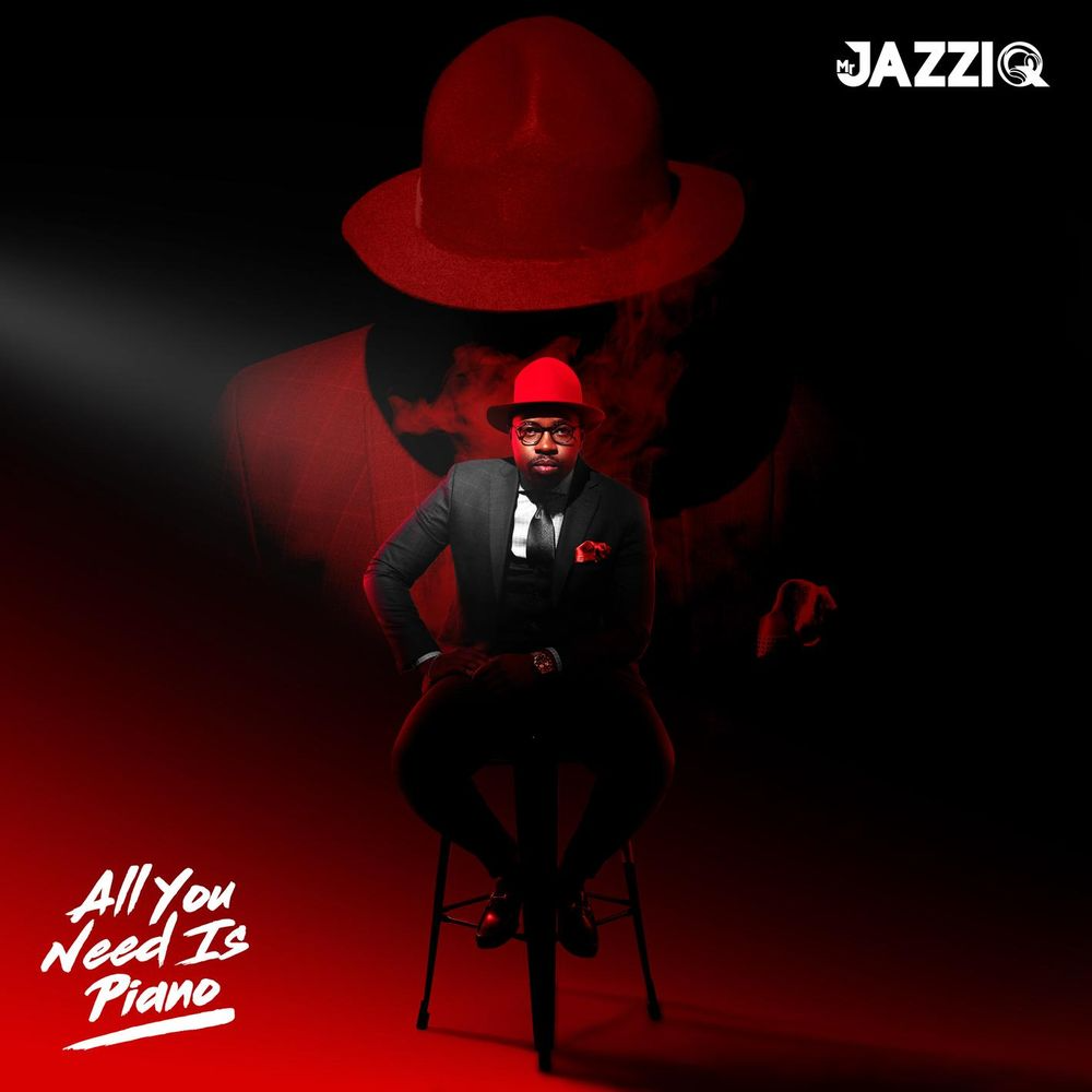 Mr JazziQ All You Need Is Piano 2 Zip Album Download