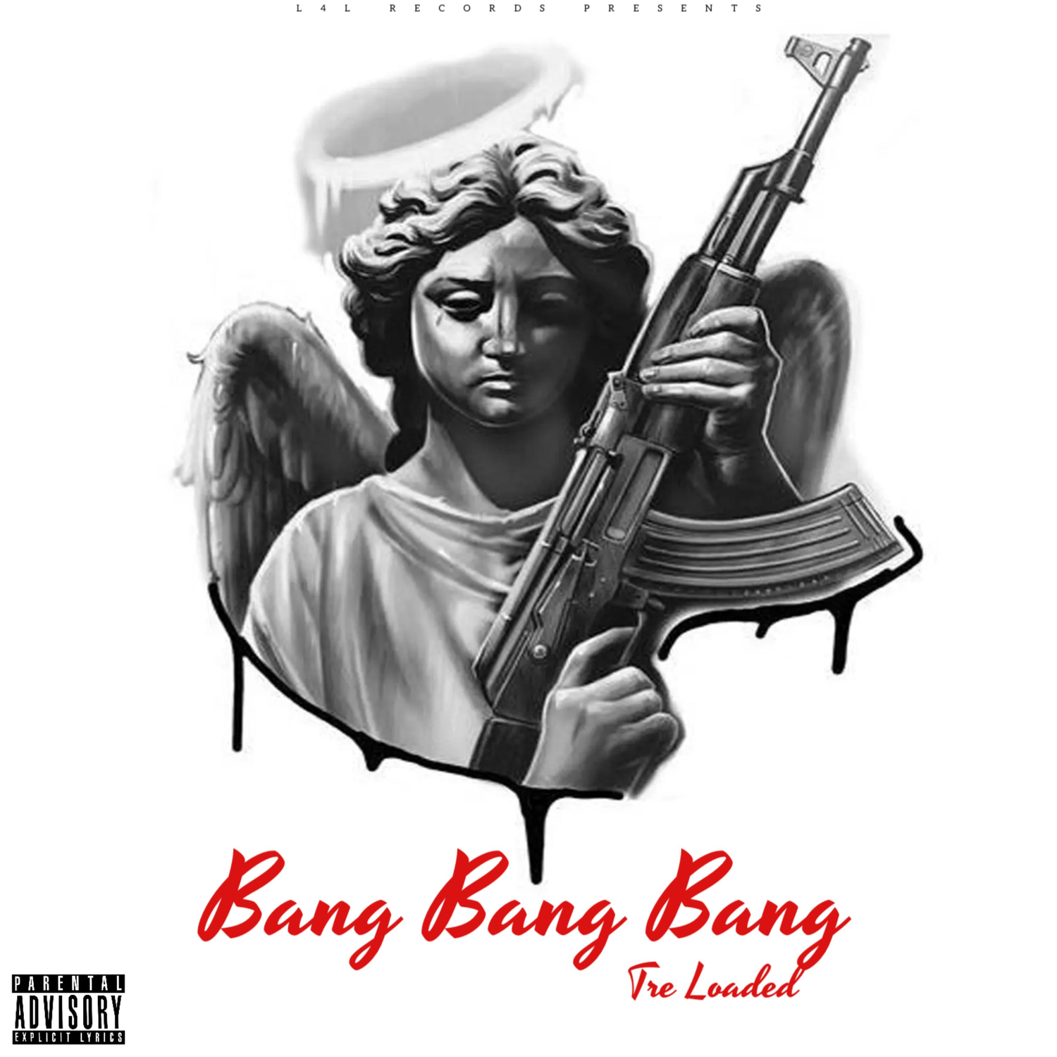 Tre Loaded Bang Bang Bang Mp3 Download