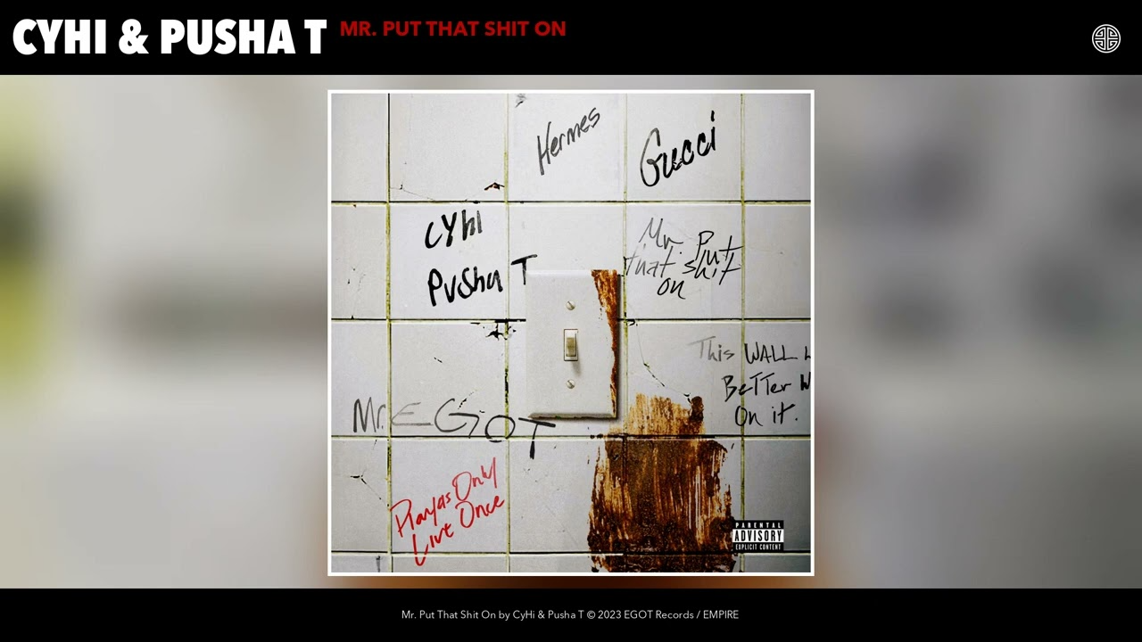 CyHi & Pusha T Mr. Put That Shit On Mp3 Download