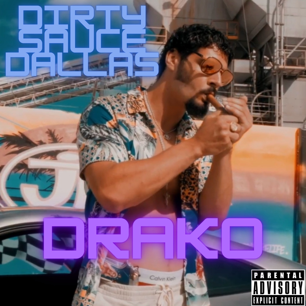 Dirty Sauce Dallas Drako Mp3 Download