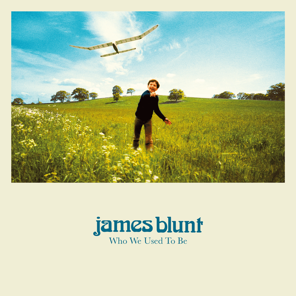 James Blunt Who We Used To Be (Deluxe) Zip Download