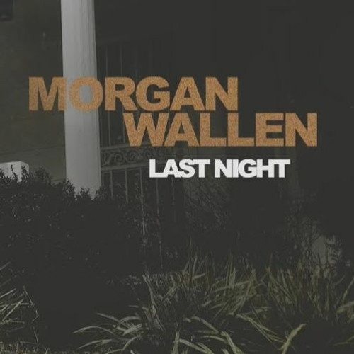 Morgan Wallen Last Night Mp3 Download