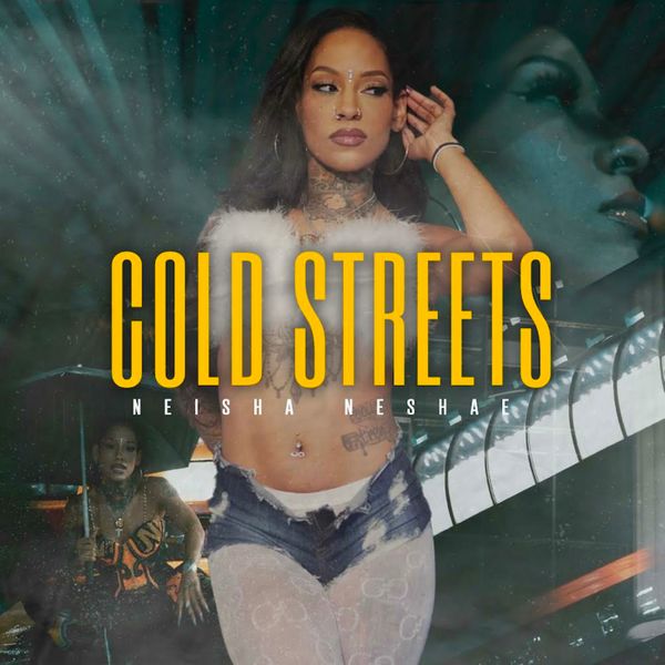 Neisha Neshae Cold Streets Mp3 Download