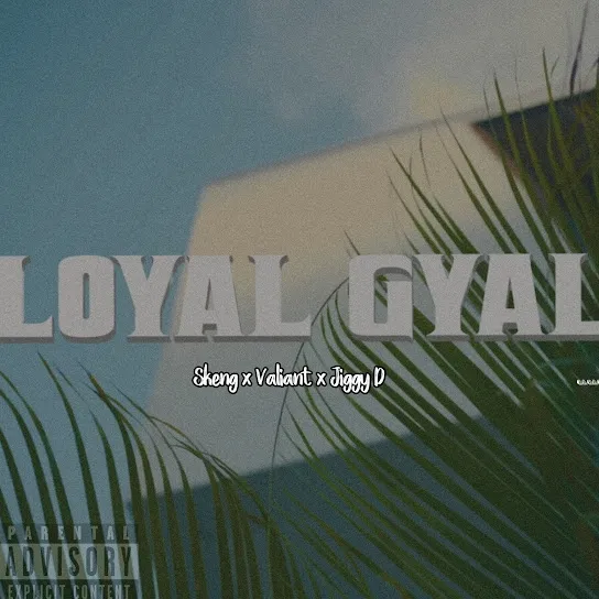 Skeng Loyal Gyal Mp3 Download