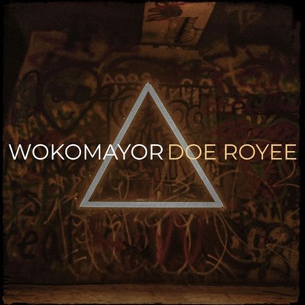 Doe royee WOKOMAYOR Mp3 Download