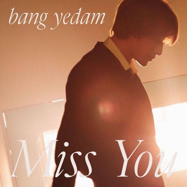 BANG YEDAM Miss You Mp3 Download