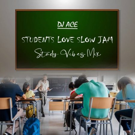 DJ Ace Students Love Slow Jam (Study Vibes Mix) Mp3 Download