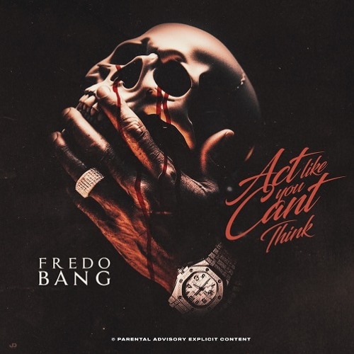 Fredo Bang Act Like You Can't Think Mp3 Download