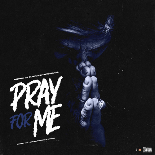 Pacman Da Gunman & Chito Rana$ Pray For Me Mp3 Download