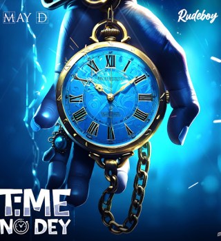 May D Time No Dey Mp3 Download