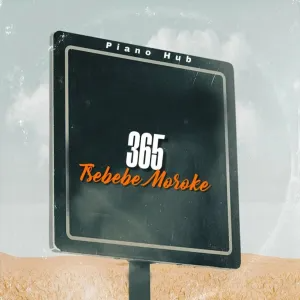 Tsebebe Moroke 365 Mp3 Download