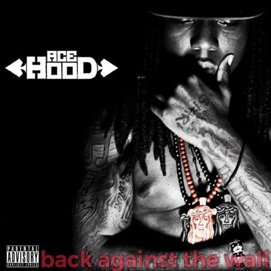 Ace Hood Back Against the Wall Mp3 Download