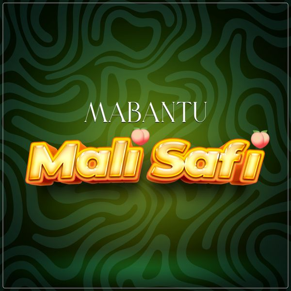 Mabantu Mali Safi Mp3 Download