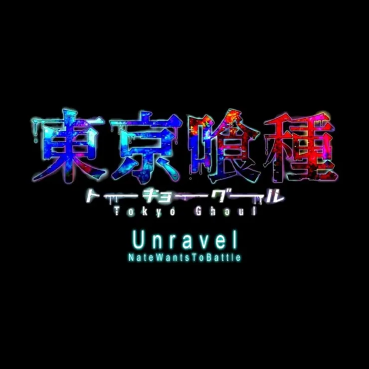 NateWantsToBattle Unravel (Tokyo Ghoul) Mp3 Download