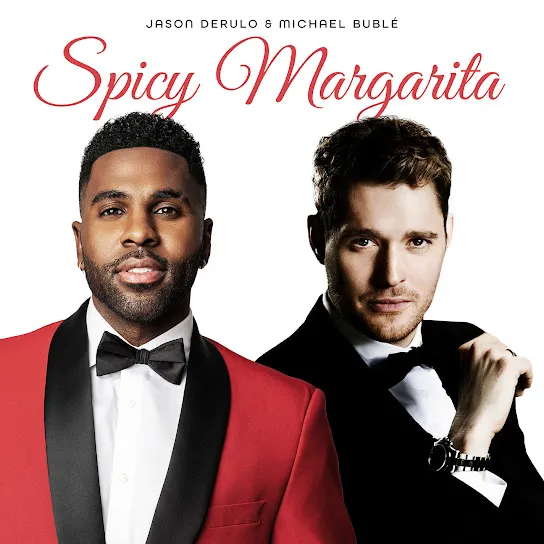 Jason Derulo & Michael Bublé Spicy Margarita Mp3 Download