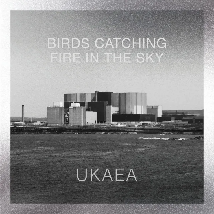 UKAEA Birds Catching Fire In The Sky Zip Album Download