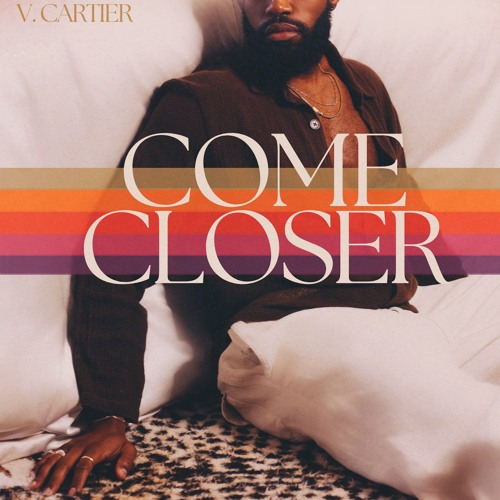 V. Cartier Come Closer Mp3 Download