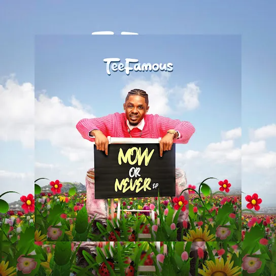 TeeFamous Now or Never Ep Zip Download