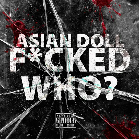 Asian Doll Fucked Who? Mp3 Download