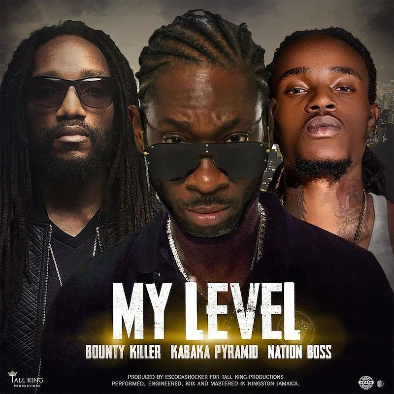 Bounty Killer, Kabaka Pyramid & Nation Boss My Level (DJ Frodo Remix) Mp3 Download