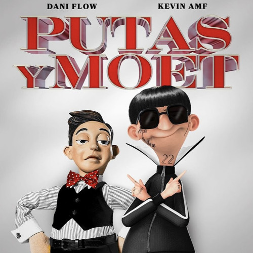 Dani Flow & Kevin AMF PUTAS Y MOET Mp3 Download