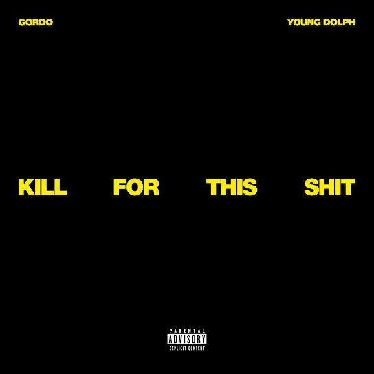 Gordo Kill For This Shit Mp3 Download