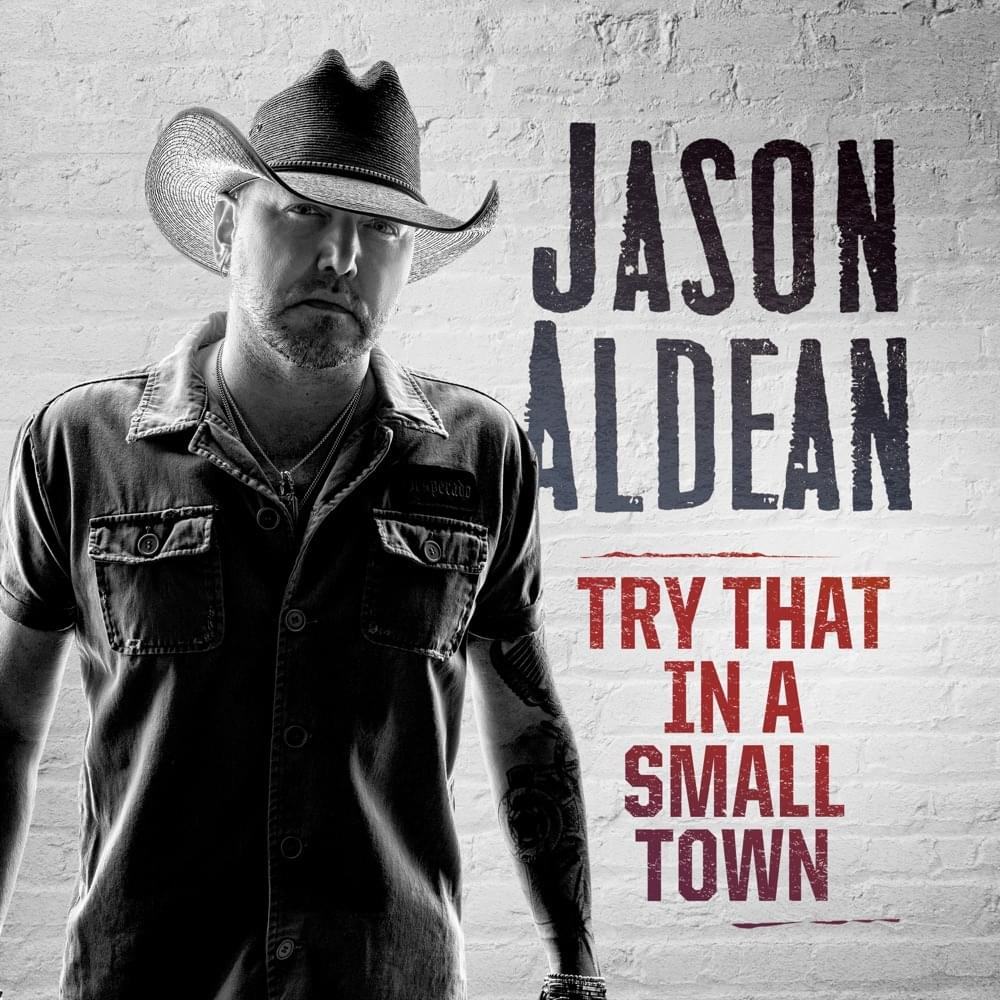 Jason Aldean Try That In A Small Town Mp3 Download