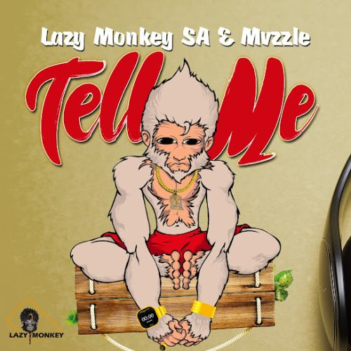 Lazy Monkey Sa & Mvzzle Tell Me Mp3 Download