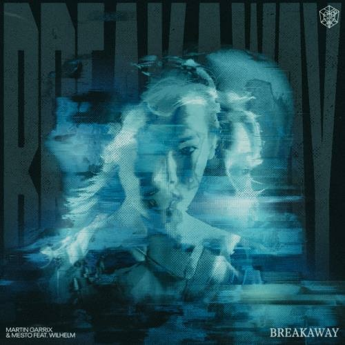 Martin Garrix, Mesto & WILHELM Breakaway Mp3 Download