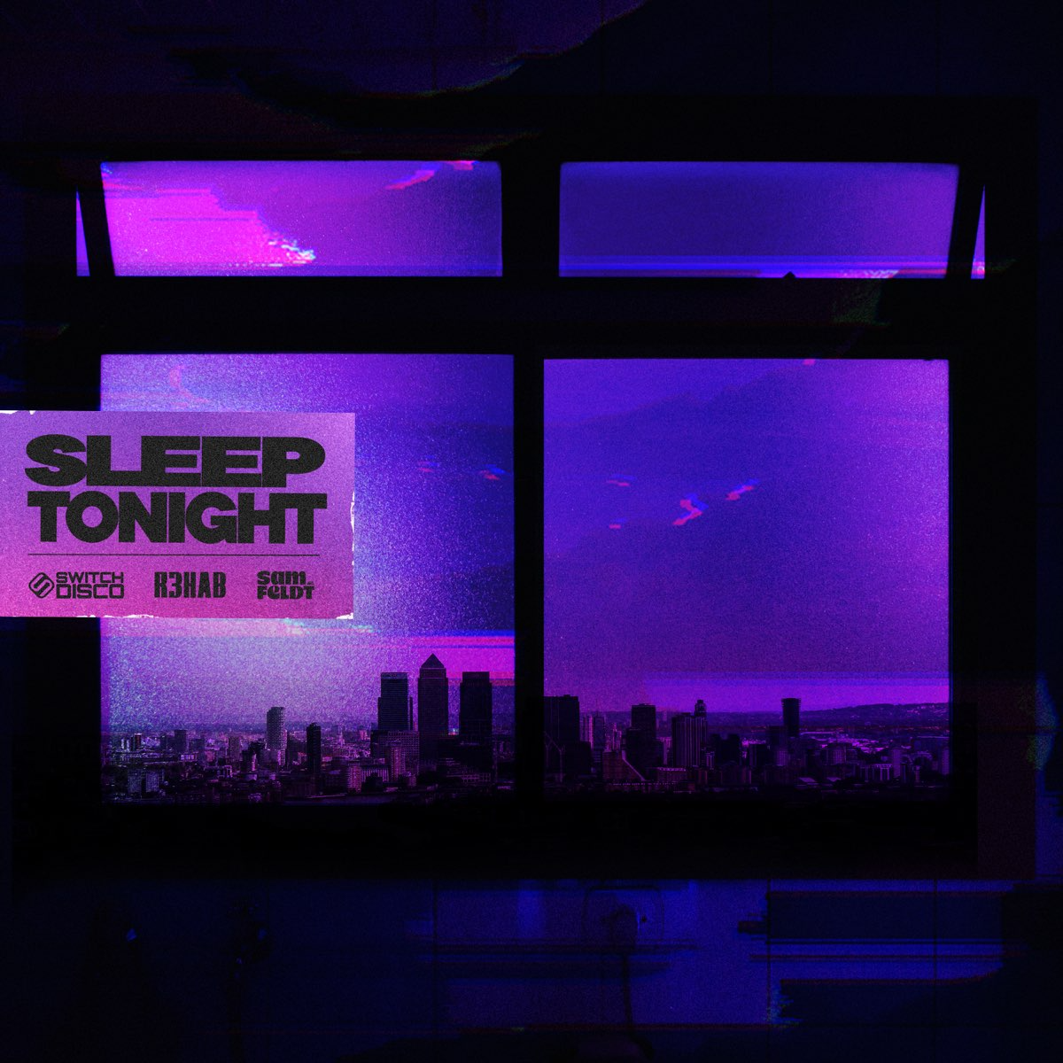 Switch Disco, R3HAB & Sam Feldt SLEEP TONIGHT (THIS IS THE LIFE) Mp3 Download