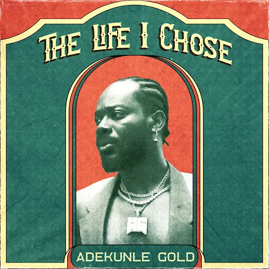 Adekunle Gold The Life I Chose Mp3 Download