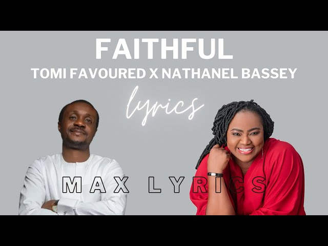 Tomi Favored and Nathaniel Bassey FAITHFUL Mp3 Download