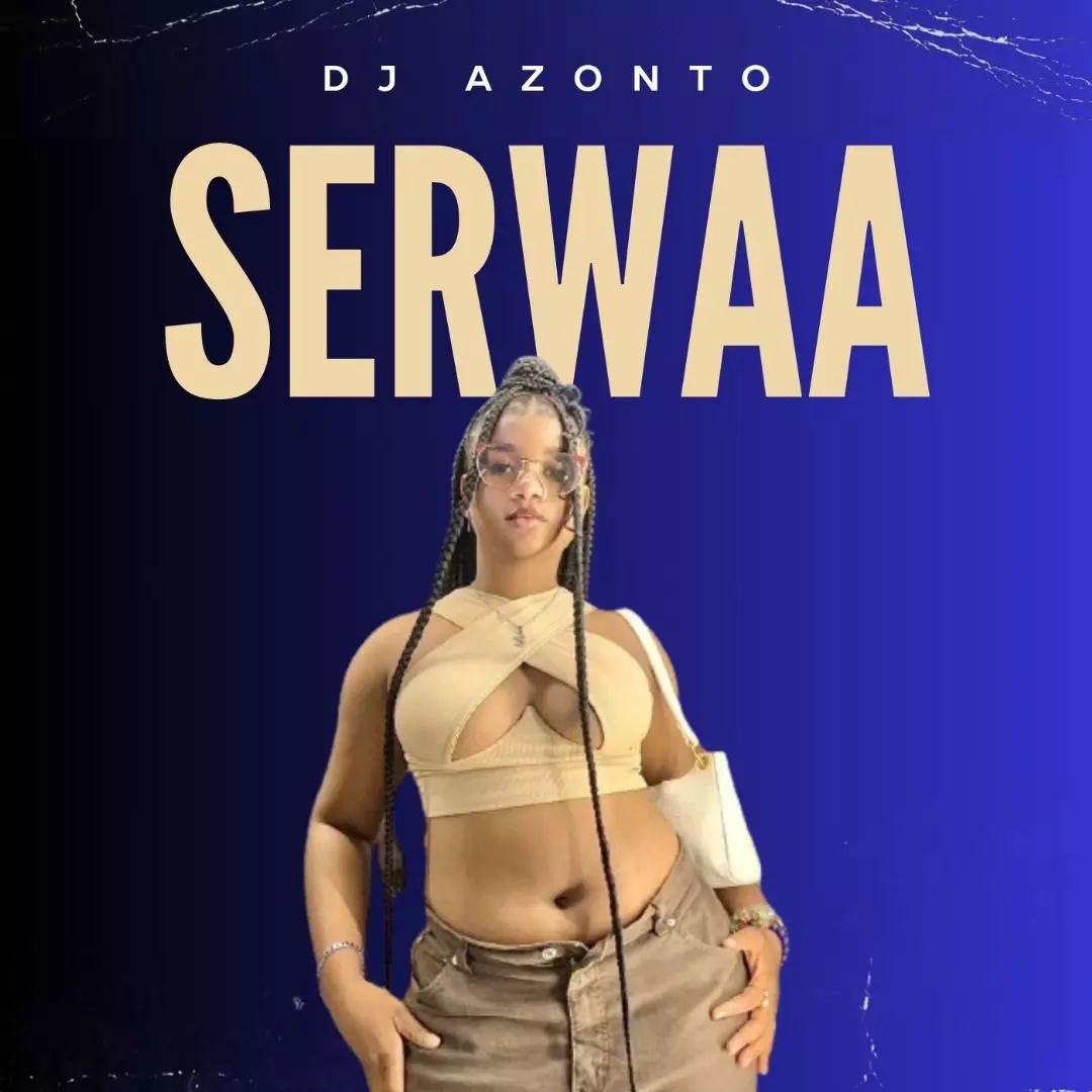 DJ Azonto Serwaa Mp3 Download