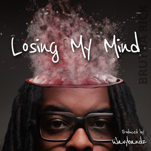 Brutha Rick Losing My Mind Mp3 Download