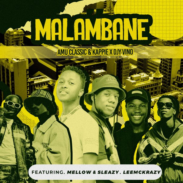 Mellow & Sleazy, Amu Classic & Kappie, DJY Vino Malambane Mp3 Download