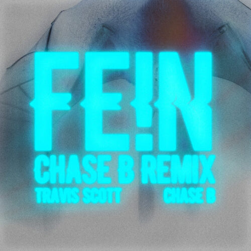 Travis Scott FE!N (CHASE B REMIX) Mp3 Download