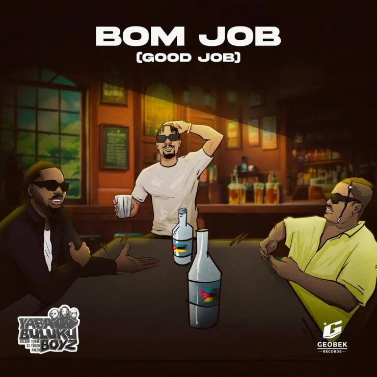 Yaba Buluku Boyz Bom Job (Good Job) Mp3 Download