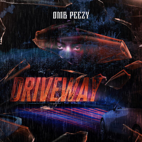 Omb Peezy Drive Way Mp3 Download