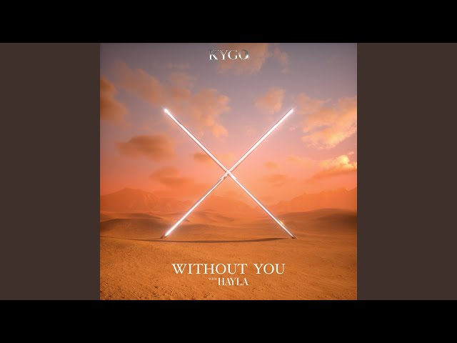 Kygo & Hayla Without You Mp3 Download