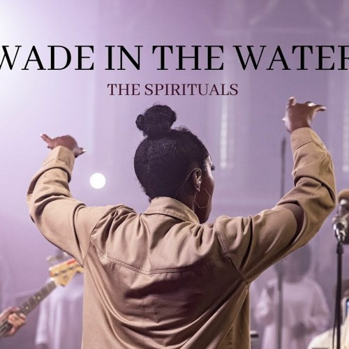 The Spirituals Wade in the Water Mp3 Download