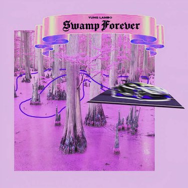 Yung Lambo SWAMP FOREVER (CD Deluxe) Album Zip Download