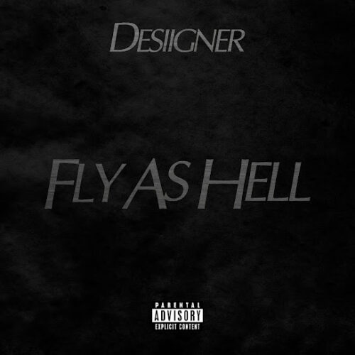 Desiigner Fly As Hell Mp3 Download