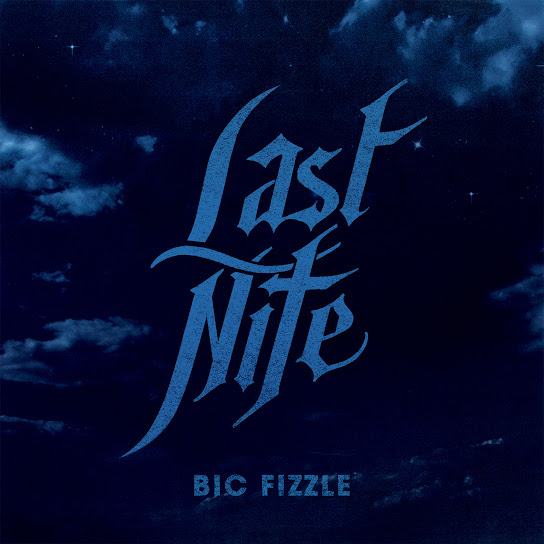 BiC Fizzle Last Nite Mp3 Download