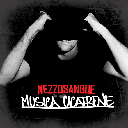 Mezzosangue MUSICA CICATRENE Album Zip Download